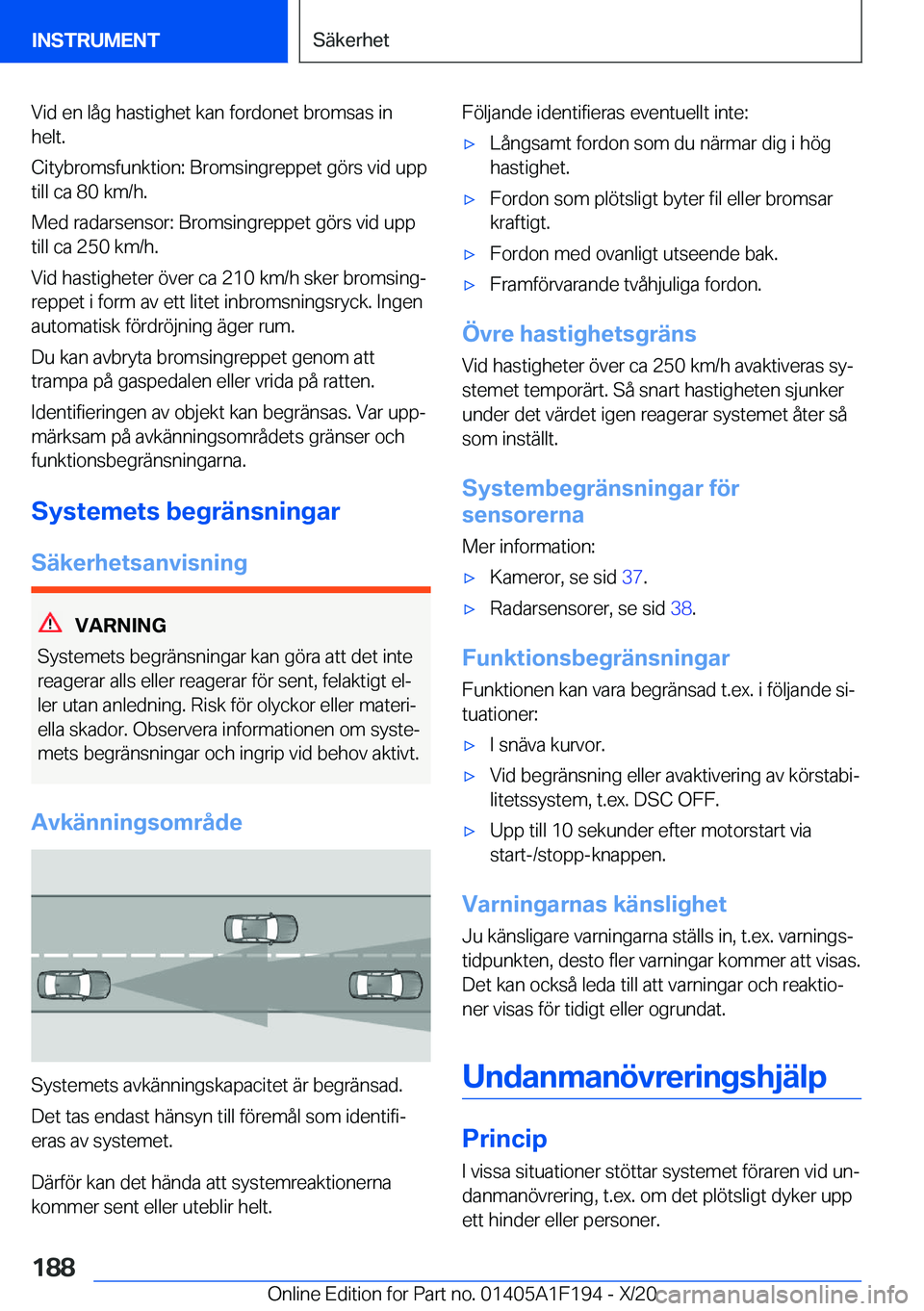 BMW M5 2021  InstruktionsbÖcker (in Swedish) �V�i�d��e�n��l�å�g��h�a�s�t�i�g�h�e�t��k�a�n��f�o�r�d�o�n�e�t��b�r�o�m�s�a�s��i�n�h�e�l�t�.
�C�i�t�y�b�r�o�m�s�f�u�n�k�t�i�o�n�:��B�r�o�m�s�i�n�g�r�e�p�p�e�t��g�