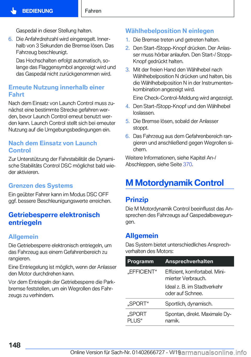 BMW M5 2020  Betriebsanleitungen (in German) �G�a�s�p�e�d�a�l��i�n��d�i�e�s�e�r��S�t�e�l�l�u�n�g��h�a�l�t�e�n�.�6�.�D�i�e��A�n�f�a�h�r�d�r�e�h�z�a�h�l��w�i�r�d��e�i�n�g�e�r�e�g�e�l�t�.��I�n�n�e�rj�h�a�l�b��v�o�n��3��S�e�k�u�n�d�e�n�
