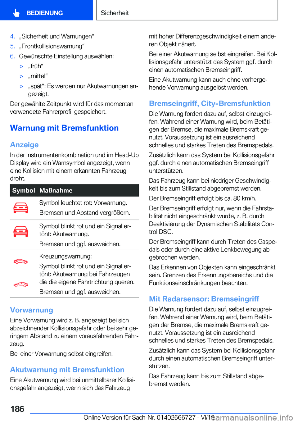 BMW M5 2020  Betriebsanleitungen (in German) �4�.x�S�i�c�h�e�r�h�e�i�t��u�n�d��W�a�r�n�u�n�g�e�nv�5�.x�F�r�o�n�t�k�o�l�l�i�s�i�o�n�s�w�a�r�n�u�n�gv�6�.�G�e�w�
