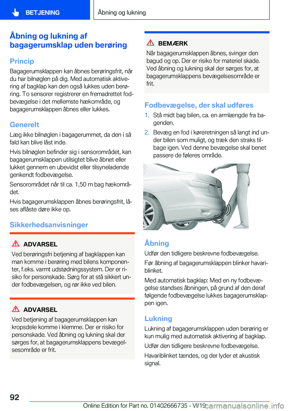 BMW M5 2020  InstruktionsbØger (in Danish) �Å�b�n�i�n�g��o�g��l�u�k�n�i�n�g��a�f
�b�a�g�a�g�e�r�u�m�s�k�l�a�p��u�d�e�n��b�e�r�
