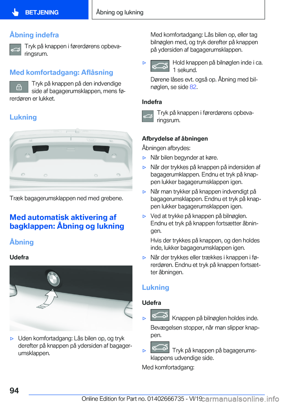 BMW M5 2020  InstruktionsbØger (in Danish) �Å�b�n�i�n�g��i�n�d�e�f�r�a�T�r�y�k��p�å��k�n�a�p�p�e�n��i��f�
