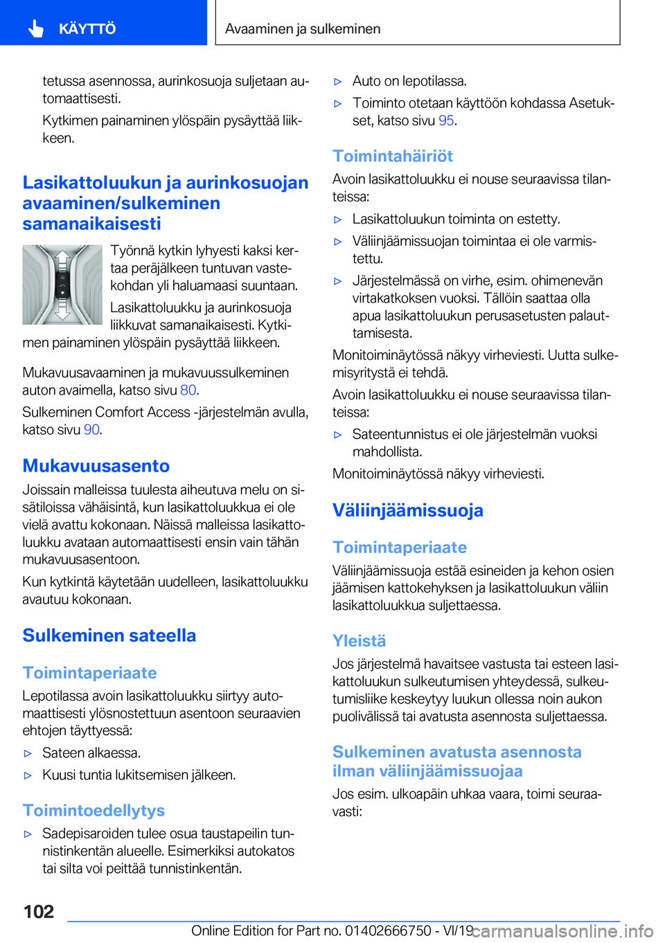 BMW M5 2020  Omistajan Käsikirja (in Finnish) �t�e�t�u�s�s�a��a�s�e�n�n�o�s�s�a�,��a�u�r�i�n�k�o�s�u�o�j�a��s�u�l�j�e�t�a�a�n��a�uj
�t�o�m�a�a�t�t�i�s�e�s�t�i�.
�K�y�t�k�i�m�e�n��p�a�i�n�a�m�i�n�e�n��y�l�