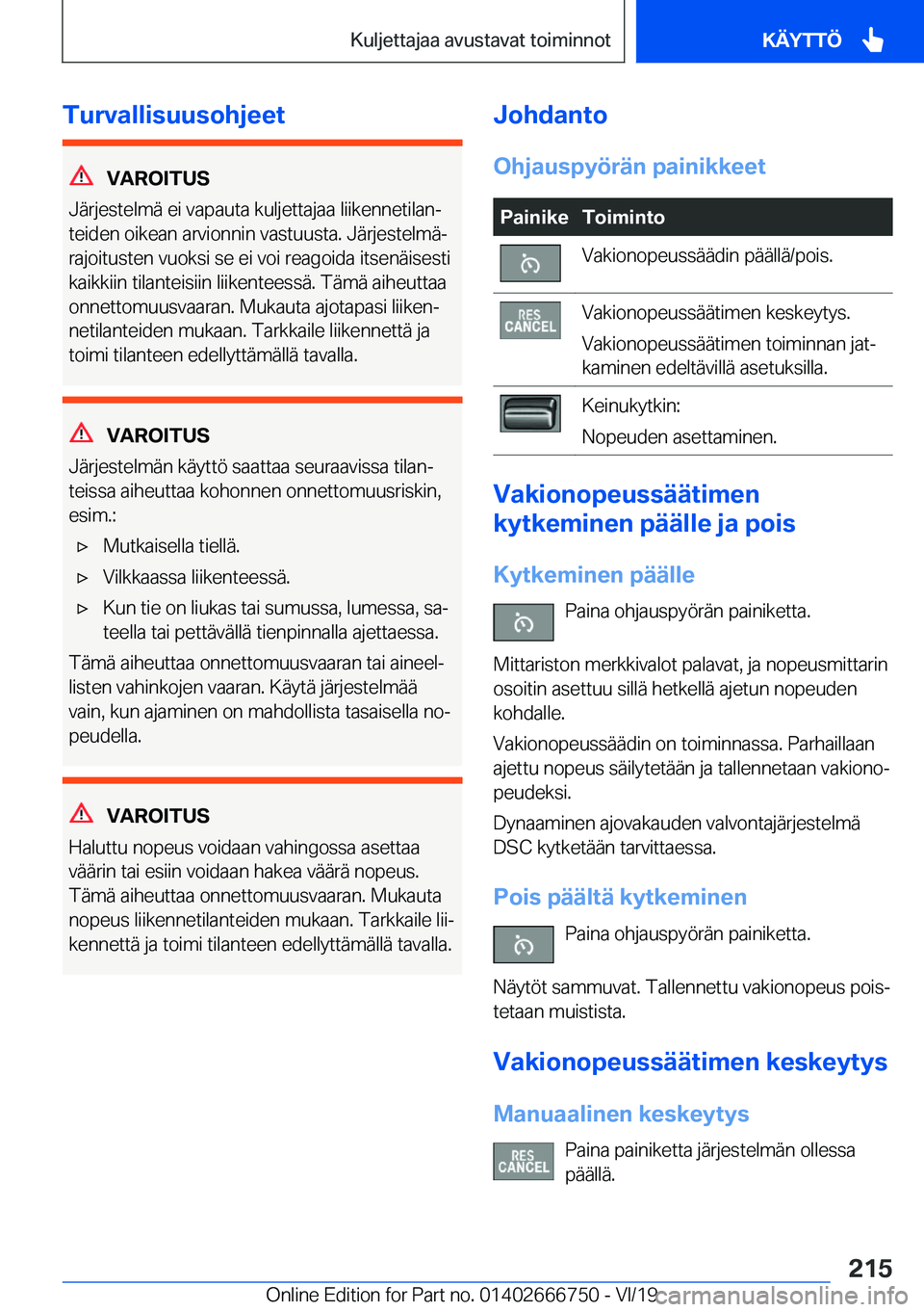 BMW M5 2020  Omistajan Käsikirja (in Finnish) �T�u�r�v�a�l�l�i�s�u�u�s�o�h�j�e�e�t
�V�A�R�O�I�T�U�S
�J�