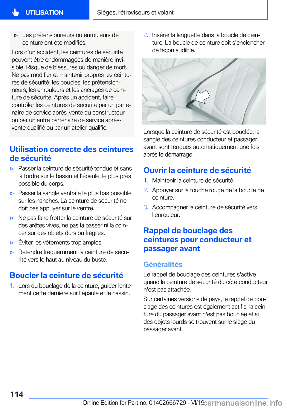 BMW M5 2020  Notices Demploi (in French) 'x�L�e�s��p�r�é�t�e�n�s�i�o�n�n�e�u�r�s��o�u��e�n�r�o�u�l�e�u�r�s��d�e�c�e�i�n�t�u�r�e��o�n�t��é�t�é��m�o�d�i�f�i�é�s�.
�L�o�r�s��d�'�u�n��a�c�c�i�d�e�n�t�,��l�e�s��c�e�i�n�t�u�