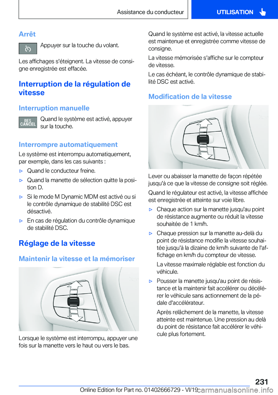 BMW M5 2020  Notices Demploi (in French) �A�r�r�ê�t�A�p�p�u�y�e�r��s�u�r��l�a��t�o�u�c�h�e��d�u��v�o�l�a�n�t�.
�L�e�s��a�f�f�i�c�h�a�g�e�s��s�'�é�t�e�i�g�n�e�n�t�.��L�a��v�i�t�e�s�s�e��d�e��c�o�n�s�ij �g�n�e��e�n�r�e�g�i�s
