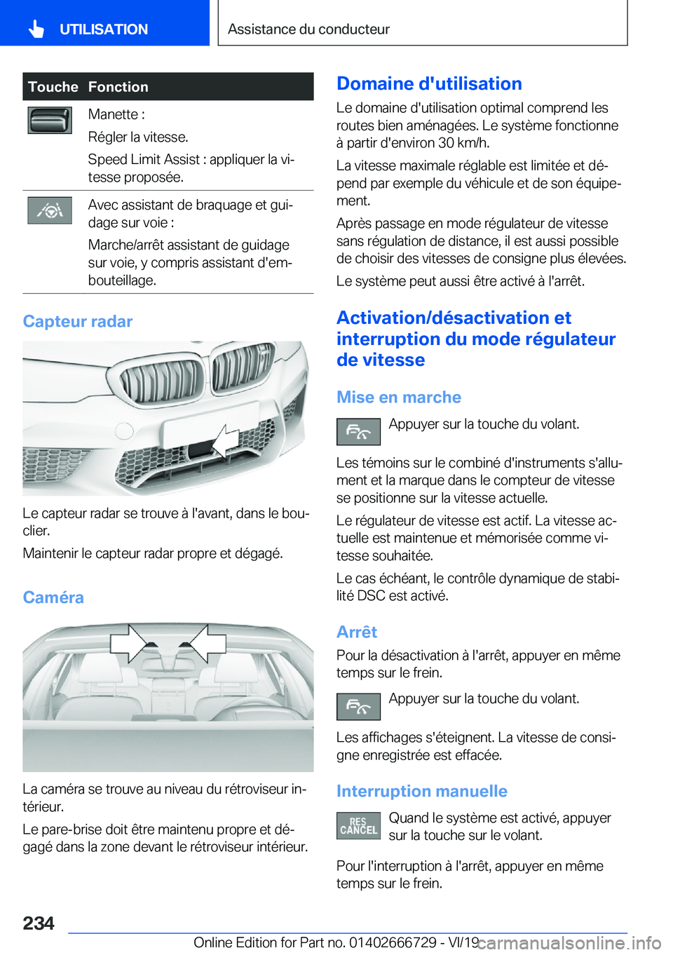 BMW M5 2020  Notices Demploi (in French) �T�o�u�c�h�e�F�o�n�c�t�i�o�n�M�a�n�e�t�t�e��:
�R�é�g�l�e�r��l�a��v�i�t�e�s�s�e�.
�S�p�e�e�d��L�i�m�i�t��A�s�s�i�s�t��:��a�p�p�l�i�q�u�e�r��l�a��v�ij
�t�e�s�s�e��p�r�o�p�o�s�é�e�.�A�v�e�c�