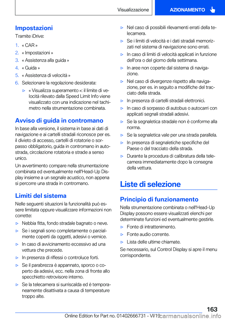 BMW M5 2020  Libretti Di Uso E manutenzione (in Italian) �I�m�p�o�s�t�a�z�i�o�n�i
�T�r�a�m�i�t�e��i�D�r�i�v�e�:�1�.�«��C�A�R��{�2�.�«��I�m�p�o�s�t�a�z�i�o�n�i��{�3�.�«��A�s�s�i�s�t�e�n�z�a��a�l�l�a��g�u�i�d�a��{�4�.�«��G�u�i�d�a��{�5�.�«��A