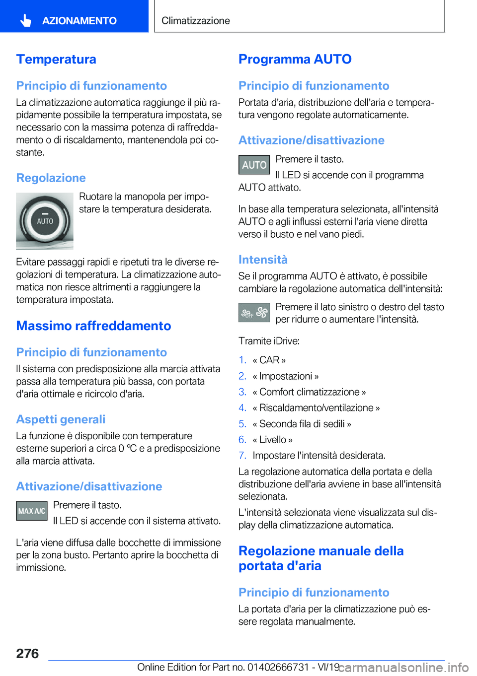 BMW M5 2020  Libretti Di Uso E manutenzione (in Italian) �T�e�m�p�e�r�a�t�u�r�a�P�r�i�n�c�i�p�i�o��d�i��f�u�n�z�i�o�n�a�m�e�n�t�o
�L�a��c�l�i�m�a�t�i�z�z�a�z�i�o�n�e��a�u�t�o�m�a�t�i�c�a��r�a�g�g�i�u�n�g�e��i�l��p�i�