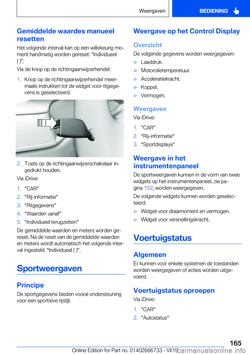 BMW M5 2020  Instructieboekjes (in Dutch) �G�e�m�i�d�d�e�l�d�e��w�a�a�r�d�e�s��m�a�n�u�e�e�l
�r�e�s�e�t�t�e�n
�H�e�t��v�o�l�g�e�n�d�e��i�n�t�e�r�v�a�l��k�a�n��o�p��e�e�n��w�i�l�l�e�k�e�u�r�i�g��m�oj
�m�e�n�t��h�a�n�d�m�a�t�i�g��w�