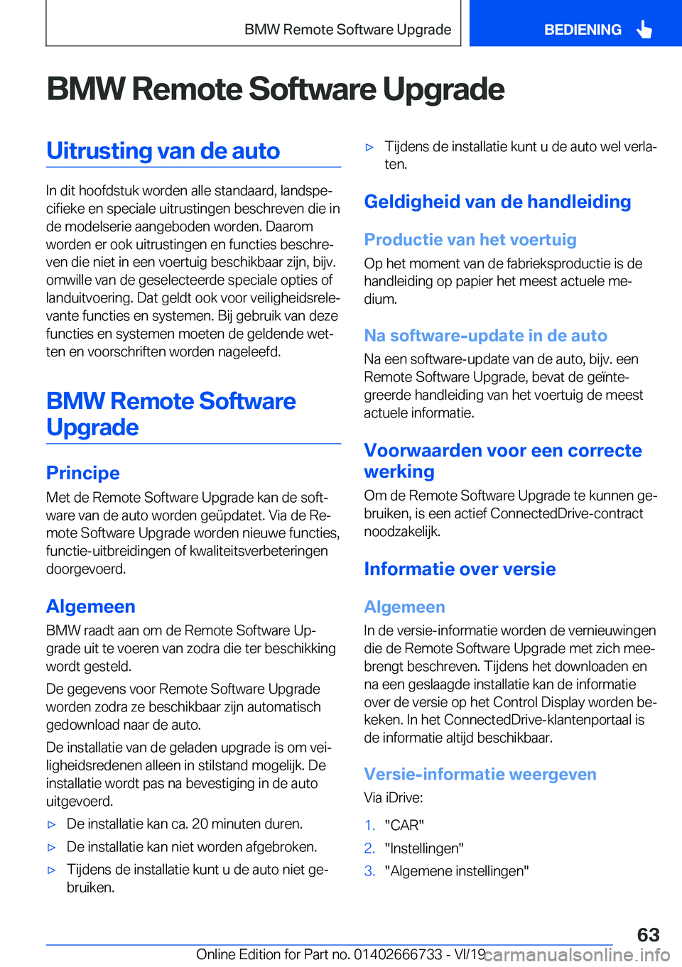 BMW M5 2020  Instructieboekjes (in Dutch) �B�M�W��R�e�m�o�t�e��S�o�f�t�w�a�r�e��U�p�g�r�a�d�e�U�i�t�r�u�s�t�i�n�g��v�a�n��d�e��a�u�t�o
�I�n��d�i�t��h�o�o�f�d�s�t�u�k��w�o�r�d�e�n��a�l�l�e��s�t�a�n�d�a�a�r�d�,��l�a�n�d�s�p�ej�c�i�