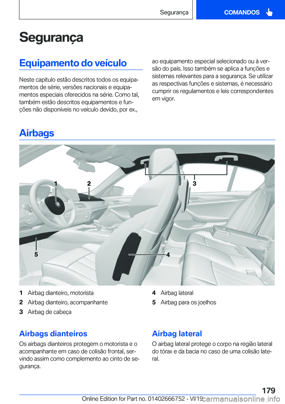 BMW M5 2020  Manual do condutor (in Portuguese) �S�e�g�u�r�a�n�