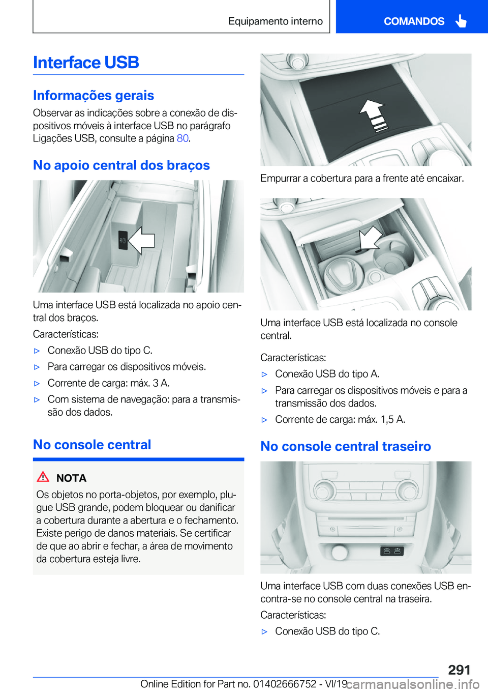 BMW M5 2020  Manual do condutor (in Portuguese) �I�n�t�e�r�f�a�c�e��U�S�B
�I�n�f�o�r�m�a�