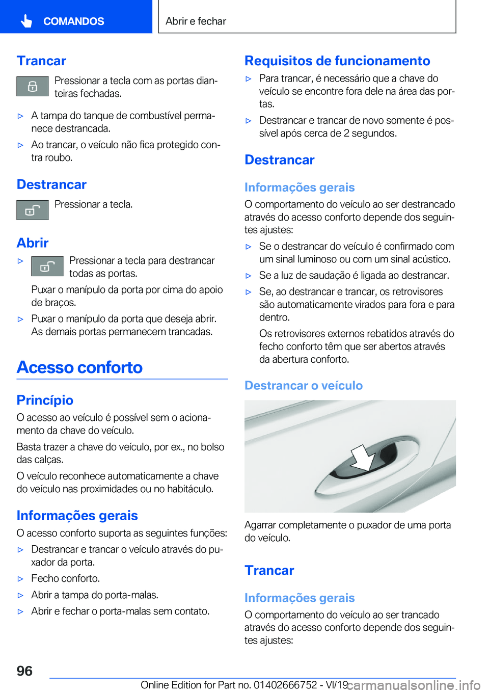 BMW M5 2020  Manual do condutor (in Portuguese) �T�r�a�n�c�a�r�P�r�e�s�s�i�o�n�a�r��a��t�e�c�l�a��c�o�m��a�s��p�o�r�t�a�s��d�i�a�nª
�t�e�i�r�a�s��f�e�c�h�a�d�a�s�.'x�A��t�a�m�p�a��d�o��t�a�n�q�u�e��d�e��c�o�m�b�u�s�t�