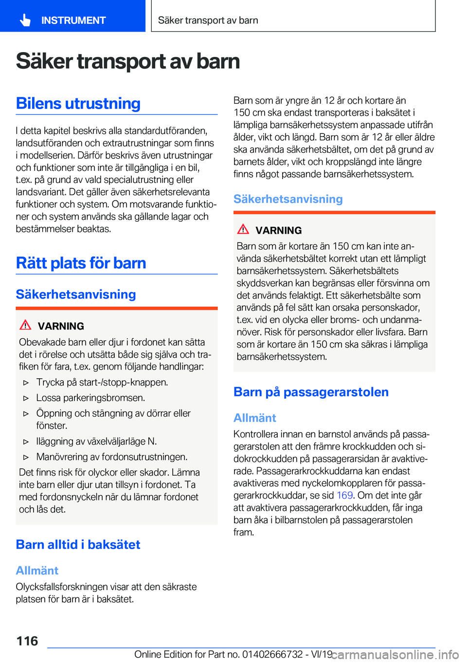 BMW M5 2020  InstruktionsbÖcker (in Swedish) �S�ä�k�e�r��t�r�a�n�s�p�o�r�t��a�v��b�a�r�n�B�i�l�e�n�s��u�t�r�u�s�t�n�i�n�g
�I��d�e�t�t�a��k�a�p�i�t�e�l��b�e�s�k�r�i�v�s��a�l�l�a��s�t�a�n�d�a�r�d�u�t�f�