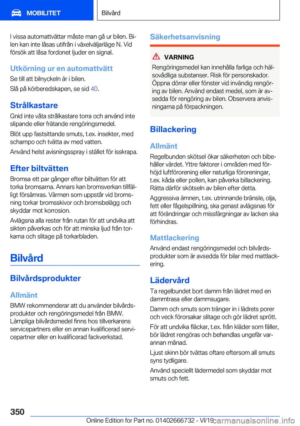 BMW M5 2020  InstruktionsbÖcker (in Swedish) �I��v�i�s�s�a��a�u�t�o�m�a�t�t�v�ä�t�t�a�r��m�å�s�t�e��m�a�n��g�å��u�r��b�i�l�e�n�.��B�ij
�l�e�n��k�a�n��i�n�t�e��l�å�s�a�s��u�t�i�f�r�å�n��i��v�ä�x�e�l�v�ä�l�j�a�r�l�ä�g�e��N�