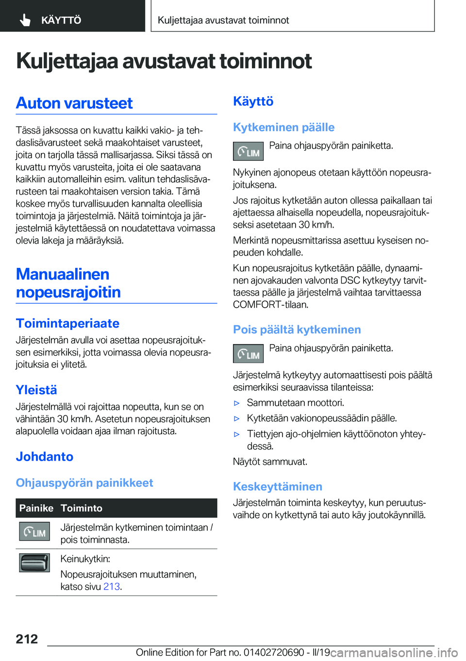 BMW M5 2019  Omistajan Käsikirja (in Finnish) �K�u�l�j�e�t�t�a�j�a�a��a�v�u�s�t�a�v�a�t��t�o�i�m�i�n�n�o�t�A�u�t�o�n��v�a�r�u�s�t�e�e�t
�T�