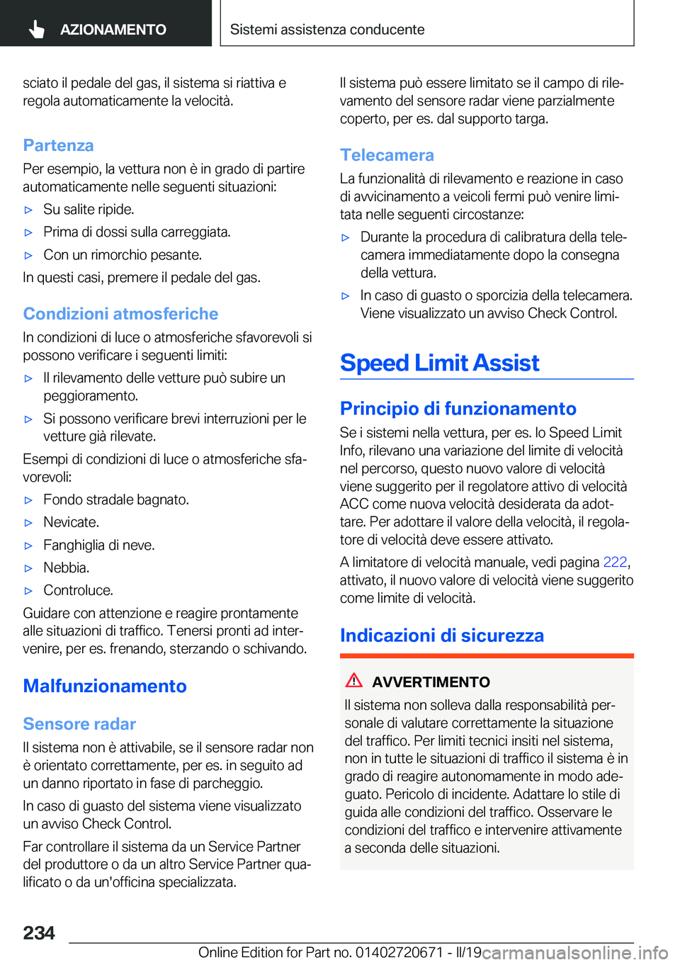 BMW M5 2019  Libretti Di Uso E manutenzione (in Italian) �s�c�i�a�t�o��i�l��p�e�d�a�l�e��d�e�l��g�a�s�,��i�l��s�i�s�t�e�m�a��s�i��r�i�a�t�t�i�v�a��e
�r�e�g�o�l�a��a�u�t�o�m�a�t�i�c�a�m�e�n�t�e��l�a��v�e�l�o�c�i�t�