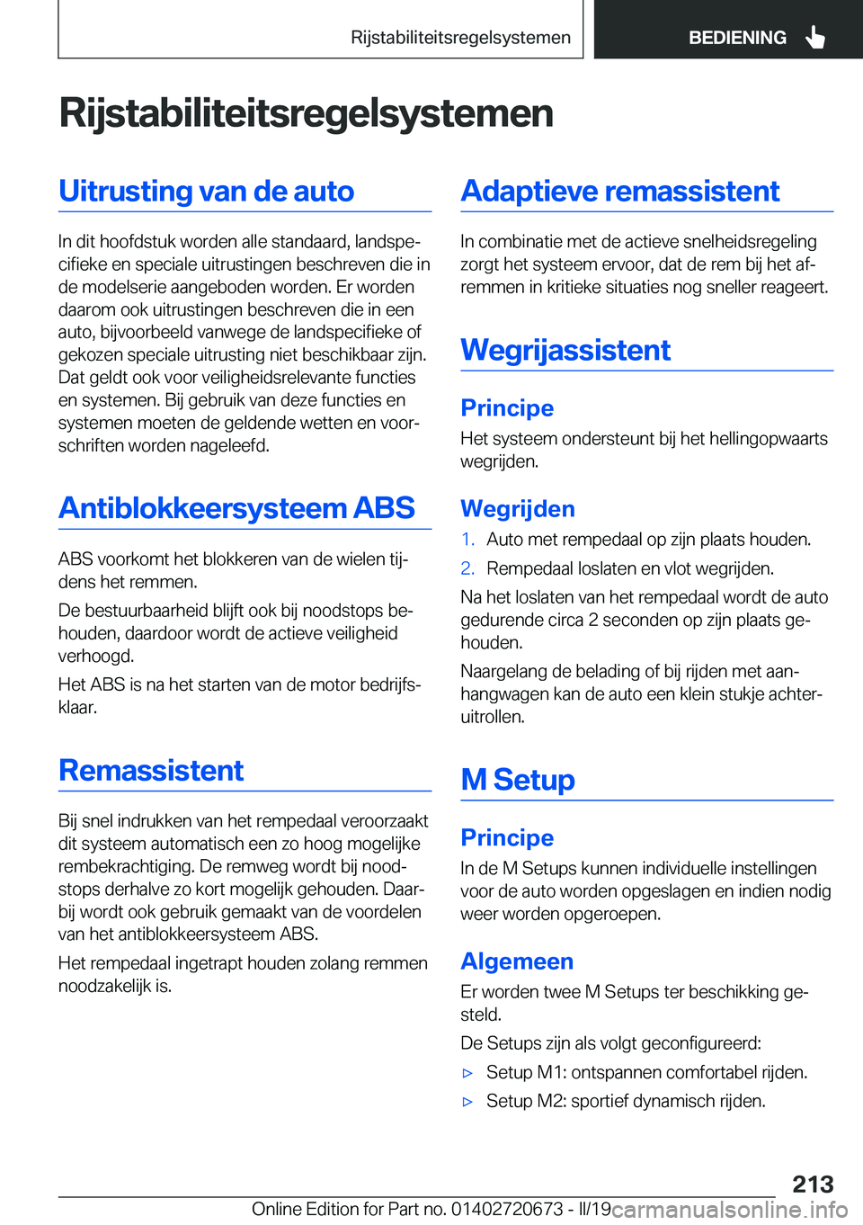 BMW M5 2019  Instructieboekjes (in Dutch) �R�i�j�s�t�a�b�i�l�i�t�e�i�t�s�r�e�g�e�l�s�y�s�t�e�m�e�n�U�i�t�r�u�s�t�i�n�g��v�a�n��d�e��a�u�t�o
�I�n��d�i�t��h�o�o�f�d�s�t�u�k��w�o�r�d�e�n��a�l�l�e��s�t�a�n�d�a�a�r�d�,��l�a�n�d�s�p�ej�c�
