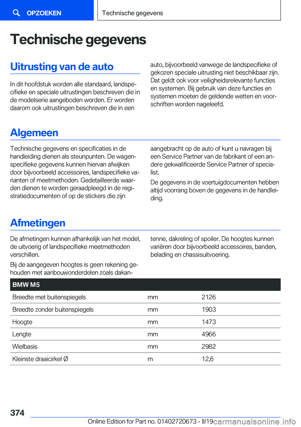 BMW M5 2019  Instructieboekjes (in Dutch) �T�e�c�h�n�i�s�c�h�e��g�e�g�e�v�e�n�s�U�i�t�r�u�s�t�i�n�g��v�a�n��d�e��a�u�t�o
�I�n��d�i�t��h�o�o�f�d�s�t�u�k��w�o�r�d�e�n��a�l�l�e��s�t�a�n�d�a�a�r�d�,��l�a�n�d�s�p�ej�c�i�f�i�e�k�e��e�n�
