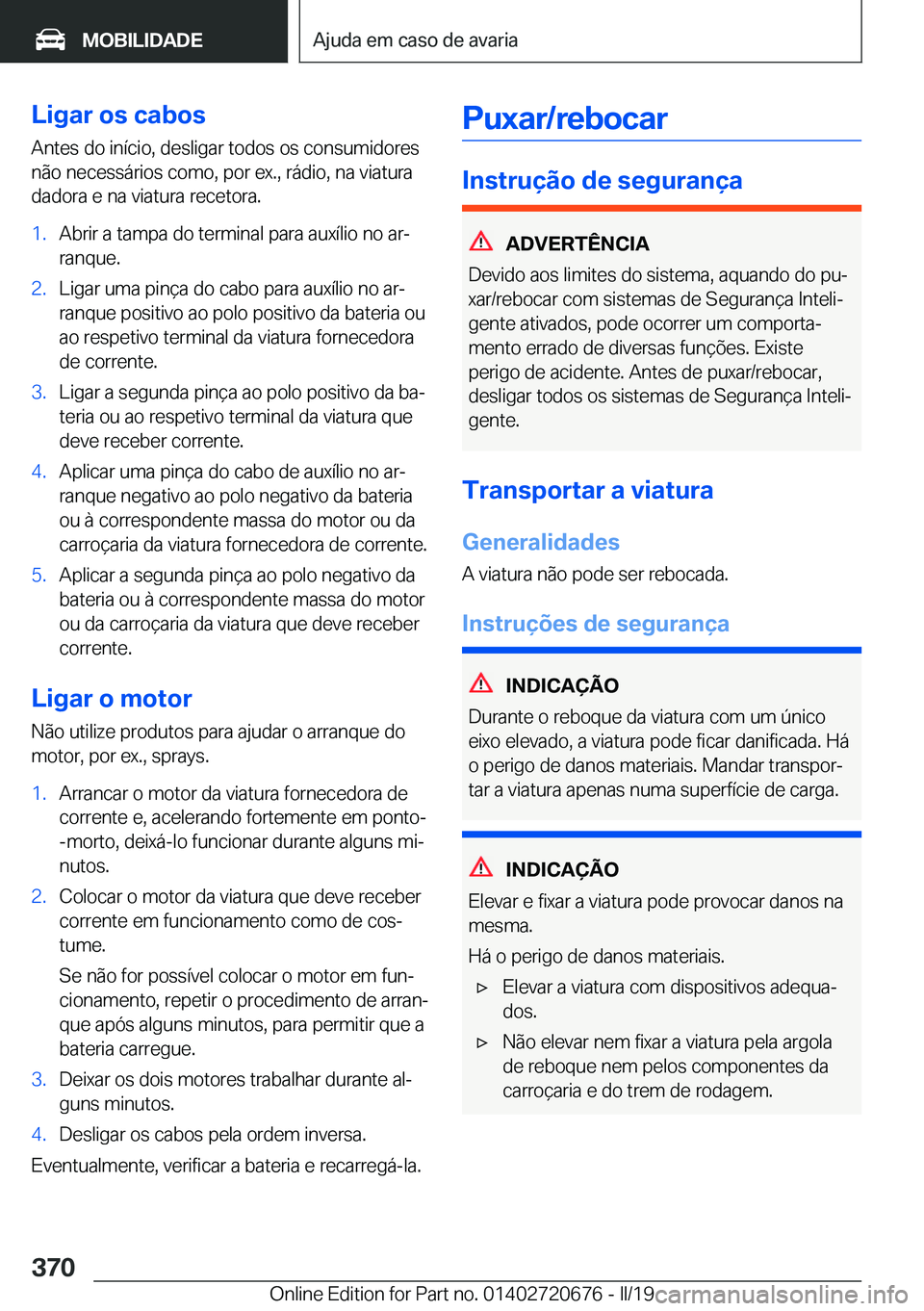 BMW M5 2019  Manual do condutor (in Portuguese) �L�i�g�a�r��o�s��c�a�b�o�s�A�n�t�e�s��d�o��i�n�
