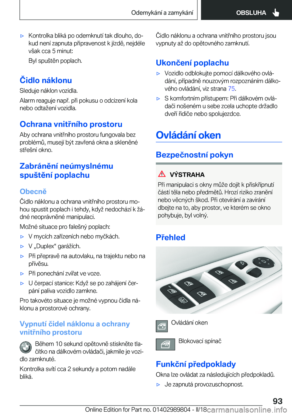 BMW M5 2018  Návod na použití (in Czech) 'x�K�o�n�t�r�o�l�k�a� �b�l�i�k�á� �p�o� �o�d�e�m�k�n�u�t�í� �t�a�k� �d�l�o�u�h�o�,� �d�oj
�k�u�d� �n�e�n�í� �z�a�p�n�u�t�a� �p �i�p�r�a�v�e�n�o�s�t� �k� �j�í�z�d�