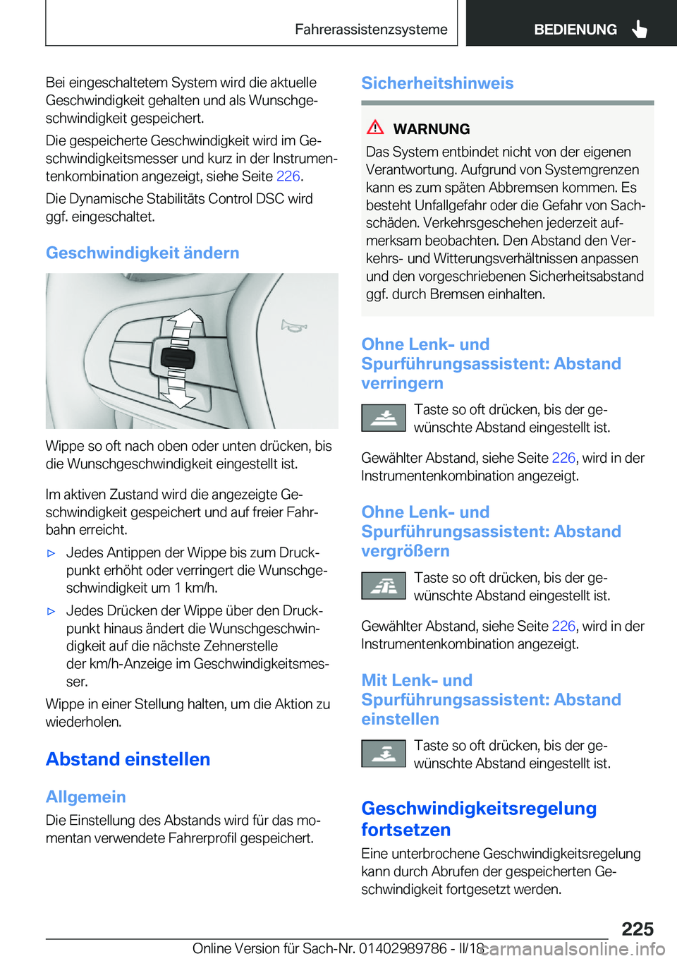 BMW M5 2018  Betriebsanleitungen (in German) �B�e�i� �e�i�n�g�e�s�c�h�a�l�t�e�t�e�m� �S�y�s�t�e�m� �w�i�r�d� �d�i�e� �a�k�t�u�e�l�l�e
�G�e�s�c�h�w�i�n�d�i�g�k�e�i�t� �g�e�h�a�l�t�e�n� �u�n�d� �a�l�s� �W�u�n�s�c�h�g�ej �s�c�h�w�i�n�d�i�g�k�e�i�t