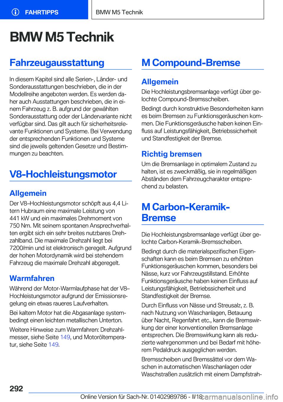 BMW M5 2018  Betriebsanleitungen (in German) �B�M�W��M�5��T�e�c�h�n�i�k�F�a�h�r�z�e�u�g�a�u�s�s�t�a�t�t�u�n�g
�I�n� �d�i�e�s�e�m� �K�a�p�i�t�e�l� �s�i�n�d� �a�l�l�e� �S�e�r�i�e�n�-�,� �L�ä�n�d�e�r�-� �u�n�d�S�o�n�d�e�r�a�u�s�s�t�a�t�t�u�n�g�e