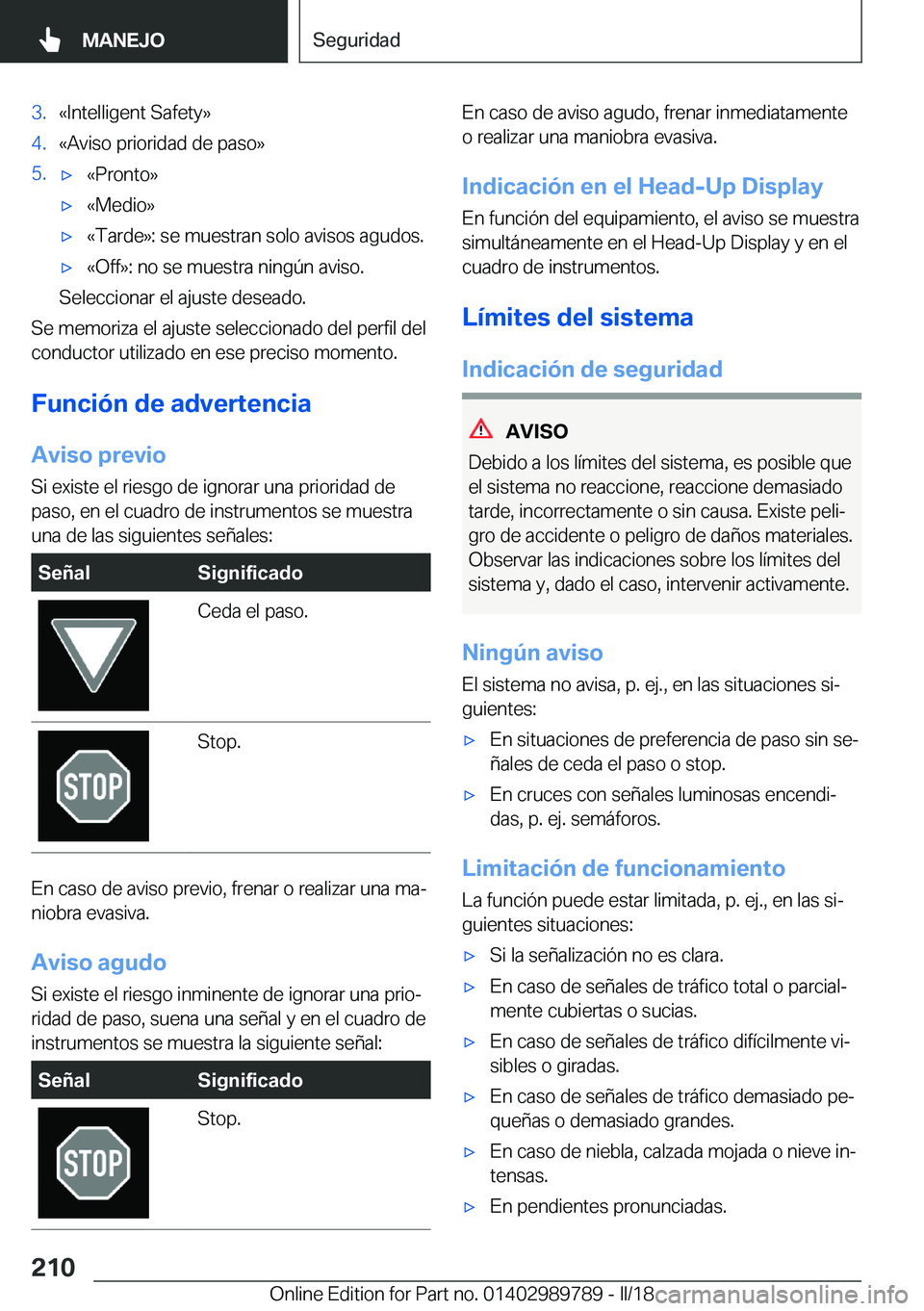 BMW M5 2018  Manuales de Empleo (in Spanish) �3�.�«�I�n�t�e�l�l�i�g�e�n�t� �S�a�f�e�t�y�{�4�.�«�A�v�i�s�o� �p�r�i�o�r�i�d�a�d� �d�e� �p�a�s�o�{�5�.'x�«�P�r�o�n�t�o�{'x�«�M�e�d�i�o�{'x�«�T�a�r�d�e�{�:� �s�e� �m�u�e�s�t�r�a�n� �s�