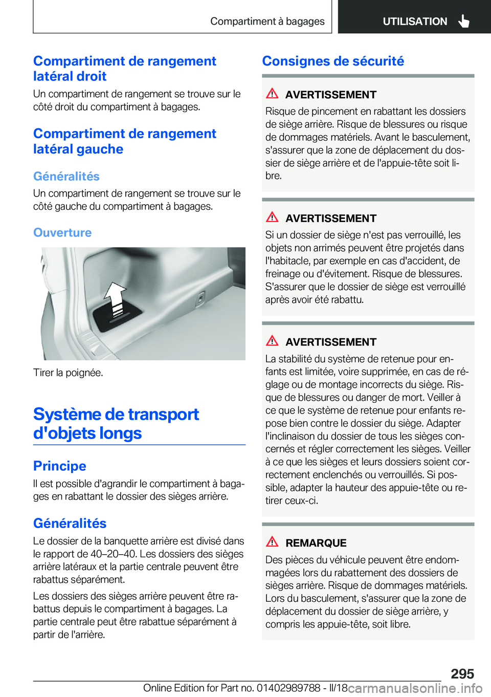 BMW M5 2018  Notices Demploi (in French) �C�o�m�p�a�r�t�i�m�e�n�t��d�e��r�a�n�g�e�m�e�n�t
�l�a�t�é�r�a�l��d�r�o�i�t
�U�n� �c�o�m�p�a�r�t�i�m�e�n�t� �d�e� �r�a�n�g�e�m�e�n�t� �s�e� �t�r�o�u�v�e� �s�u�r� �l�e
�c�ô�t�é� �d�r�o�i�t� �d�u� 