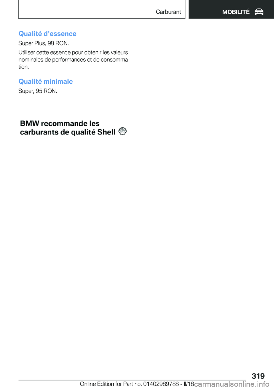BMW M5 2018  Notices Demploi (in French) �Q�u�a�l�i�t�é��d�'�e�s�s�e�n�c�e
�S�u�p�e�r� �P�l�u�s�,� �9�8� �R�O�N�.
�U�t�i�l�i�s�e�r� �c�e�t�t�e� �e�s�s�e�n�c�e� �p�o�u�r� �o�b�t�e�n�i�r� �l�e�s� �v�a�l�e�u�r�s
�n�o�m�i�n�a�l�e�s� �d�e� 