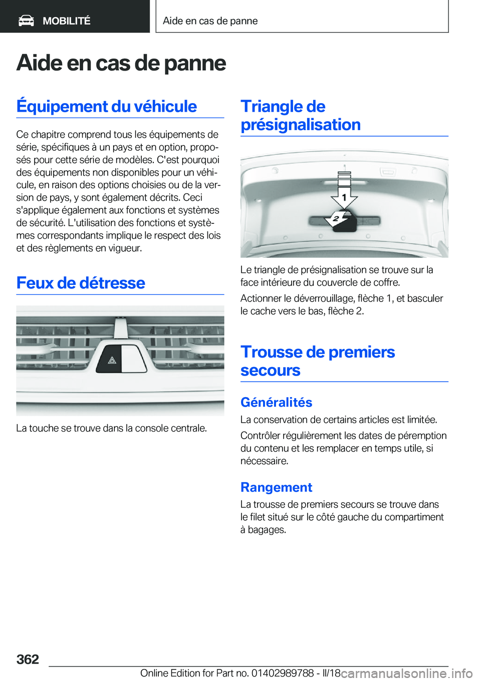 BMW M5 2018  Notices Demploi (in French) �A�i�d�e��e�n��c�a�s��d�e��p�a�n�n�e�É�q�u�i�p�e�m�e�n�t��d�u��v�é�h�i�c�u�l�e
�C�e� �c�h�a�p�i�t�r�e� �c�o�m�p�r�e�n�d� �t�o�u�s� �l�e�s� �é�q�u�i�p�e�m�e�n�t�s� �d�e�s�é�r�i�e�,� �s�p�é�c