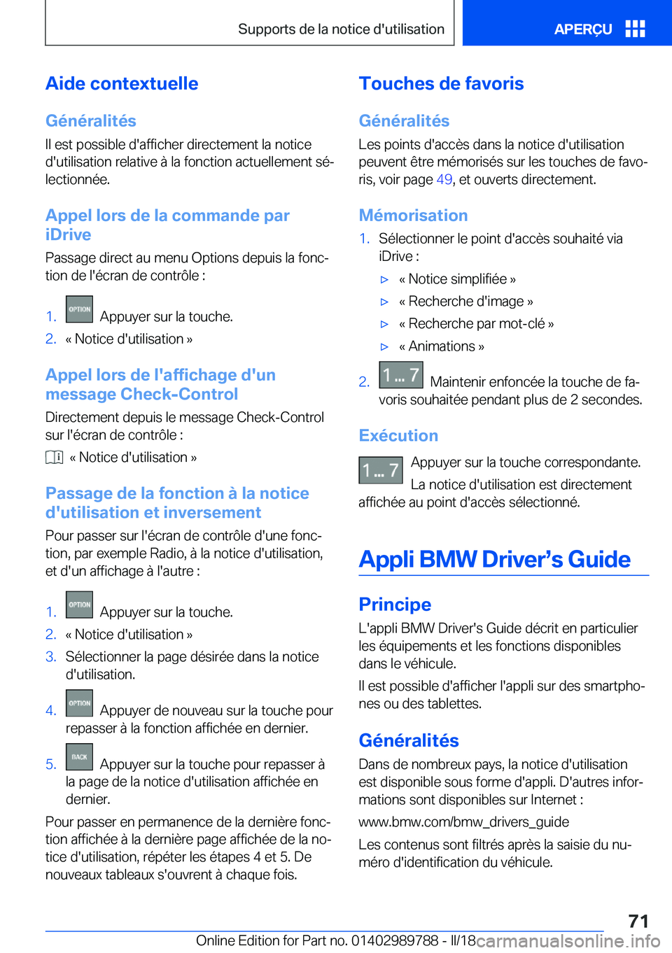 BMW M5 2018  Notices Demploi (in French) �A�i�d�e��c�o�n�t�e�x�t�u�e�l�l�e
�G�é�n�é�r�a�l�i�t�é�s
�I�l� �e�s�t� �p�o�s�s�i�b�l�e� �d�'�a�f�f�i�c�h�e�r� �d�i�r�e�c�t�e�m�e�n�t� �l�a� �n�o�t�i�c�e
�d�'�u�t�i�l�i�s�a�t�i�o�n� �r�e�l