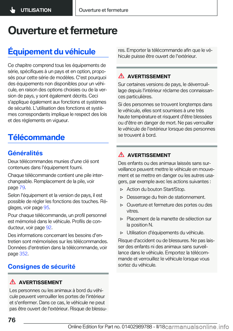 BMW M5 2018  Notices Demploi (in French) �O�u�v�e�r�t�u�r�e��e�t��f�e�r�m�e�t�u�r�e�É�q�u�i�p�e�m�e�n�t��d�u��v�é�h�i�c�u�l�e
�C�e� �c�h�a�p�i�t�r�e� �c�o�m�p�r�e�n�d� �t�o�u�s� �l�e�s� �é�q�u�i�p�e�m�e�n�t�s� �d�e�s�é�r�i�e�,� �s�p�