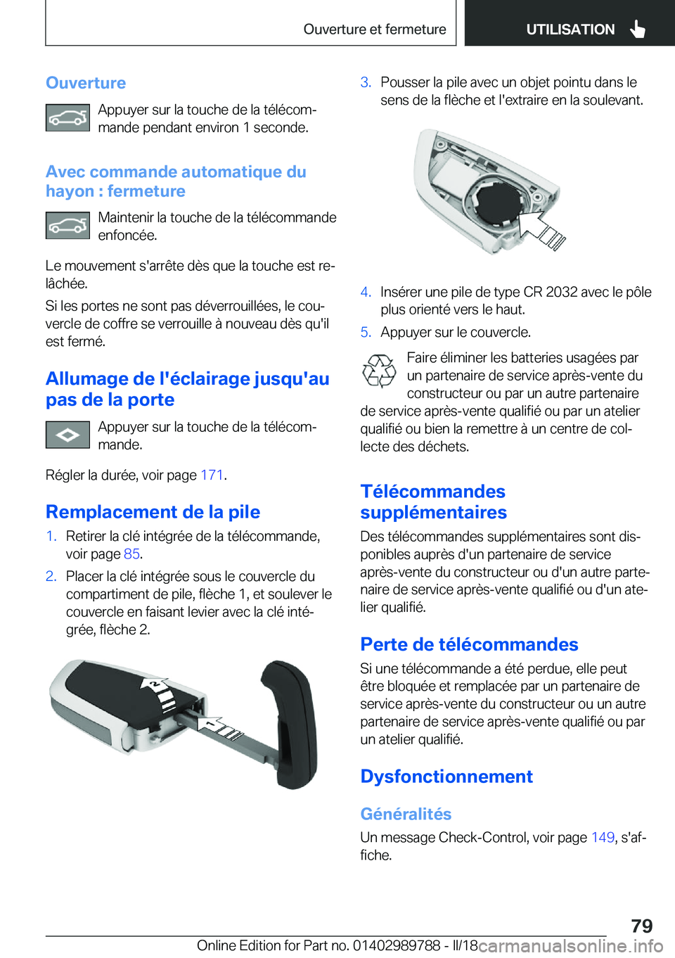 BMW M5 2018  Notices Demploi (in French) �O�u�v�e�r�t�u�r�e�A�p�p�u�y�e�r� �s�u�r� �l�a� �t�o�u�c�h�e� �d�e� �l�a� �t�é�l�é�c�o�mj
�m�a�n�d�e� �p�e�n�d�a�n�t� �e�n�v�i�r�o�n� �1� �s�e�c�o�n�d�e�.
�A�v�e�c��c�o�m�m�a�n�d�e��a�u�t�o�m�a�t