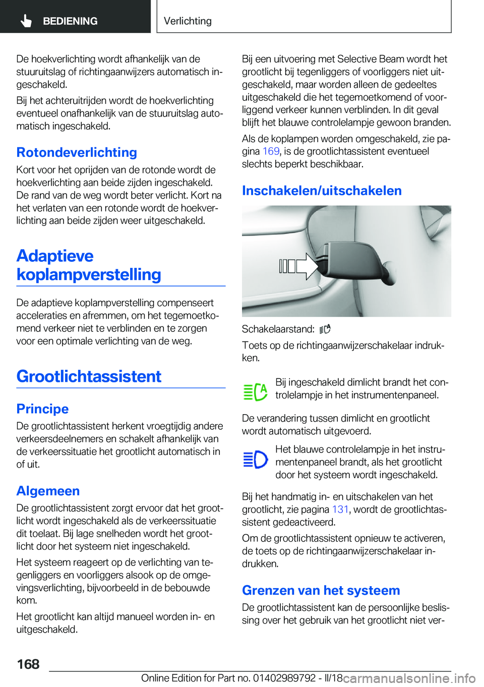 BMW M5 2018  Instructieboekjes (in Dutch) �D�e� �h�o�e�k�v�e�r�l�i�c�h�t�i�n�g� �w�o�r�d�t� �a�f�h�a�n�k�e�l�i�j�k� �v�a�n� �d�e
�s�t�u�u�r�u�i�t�s�l�a�g� �o�f� �r�i�c�h�t�i�n�g�a�a�n�w�i�j�z�e�r�s� �a�u�t�o�m�a�t�i�s�c�h� �i�nj
�g�e�s�c�h�a