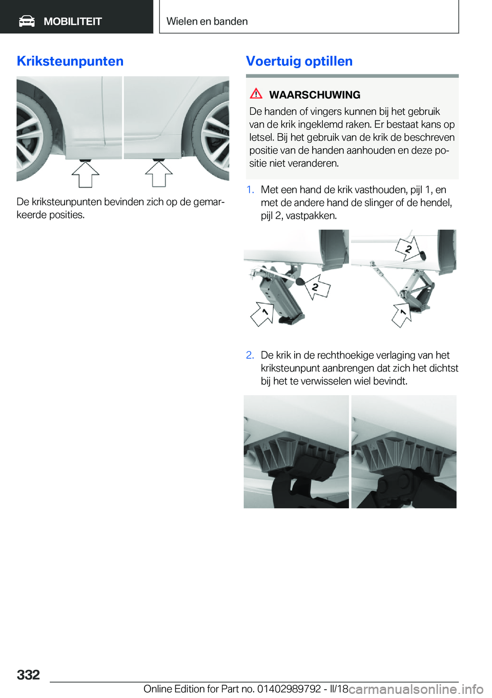 BMW M5 2018  Instructieboekjes (in Dutch) �K�r�i�k�s�t�e�u�n�p�u�n�t�e�n
�D�e� �k�r�i�k�s�t�e�u�n�p�u�n�t�e�n� �b�e�v�i�n�d�e�n� �z�i�c�h� �o�p� �d�e� �g�e�m�a�rj�k�e�e�r�d�e� �p�o�s�i�t�i�e�s�.
�V�o�e�r�t�u�i�g��o�p�t�i�l�l�e�n
�W�A�A�R�S�
