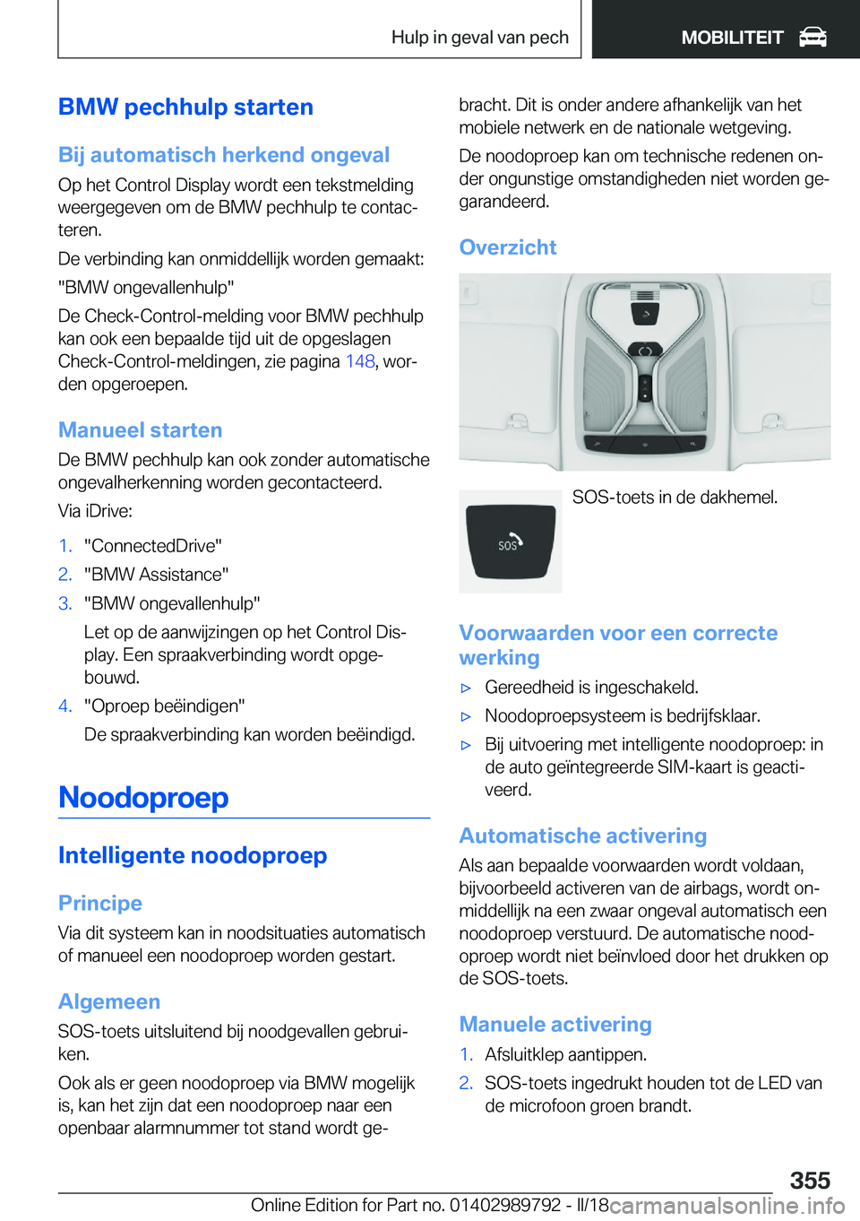 BMW M5 2018  Instructieboekjes (in Dutch) �B�M�W��p�e�c�h�h�u�l�p��s�t�a�r�t�e�n
�B�i�j��a�u�t�o�m�a�t�i�s�c�h��h�e�r�k�e�n�d��o�n�g�e�v�a�l �O�p� �h�e�t� �C�o�n�t�r�o�l� �D�i�s�p�l�a�y� �w�o�r�d�t� �e�e�n� �t�e�k�s�t�m�e�l�d�i�n�g
�w�e�