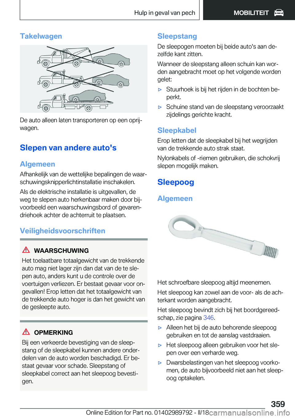BMW M5 2018  Instructieboekjes (in Dutch) �T�a�k�e�l�w�a�g�e�n
�D�e� �a�u�t�o� �a�l�l�e�e�n� �l�a�t�e�n� �t�r�a�n�s�p�o�r�t�e�r�e�n� �o�p� �e�e�n� �o�p�r�i�jj
�w�a�g�e�n�.
�S�l�e�p�e�n��v�a�n��a�n�d�e�r�e��a�u�t�o�'�s
�A�l�g�e�m�e�e�n