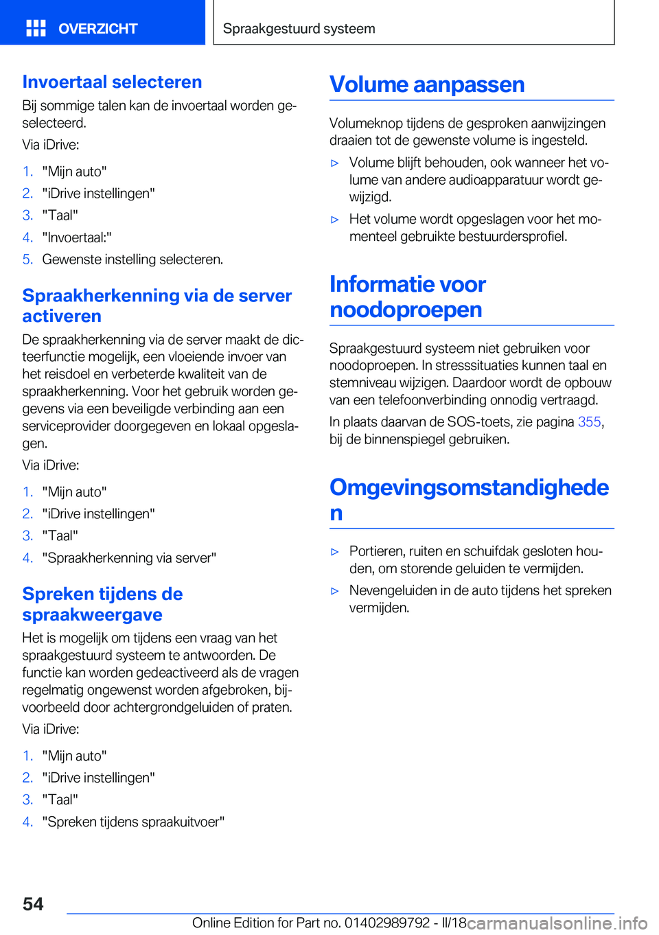BMW M5 2018  Instructieboekjes (in Dutch) �I�n�v�o�e�r�t�a�a�l��s�e�l�e�c�t�e�r�e�n�B�i�j� �s�o�m�m�i�g�e� �t�a�l�e�n� �k�a�n� �d�e� �i�n�v�o�e�r�t�a�a�l� �w�o�r�d�e�n� �g�ej
�s�e�l�e�c�t�e�e�r�d�.
�V�i�a� �i�D�r�i�v�e�:�1�.�"�M�i�j�n� 