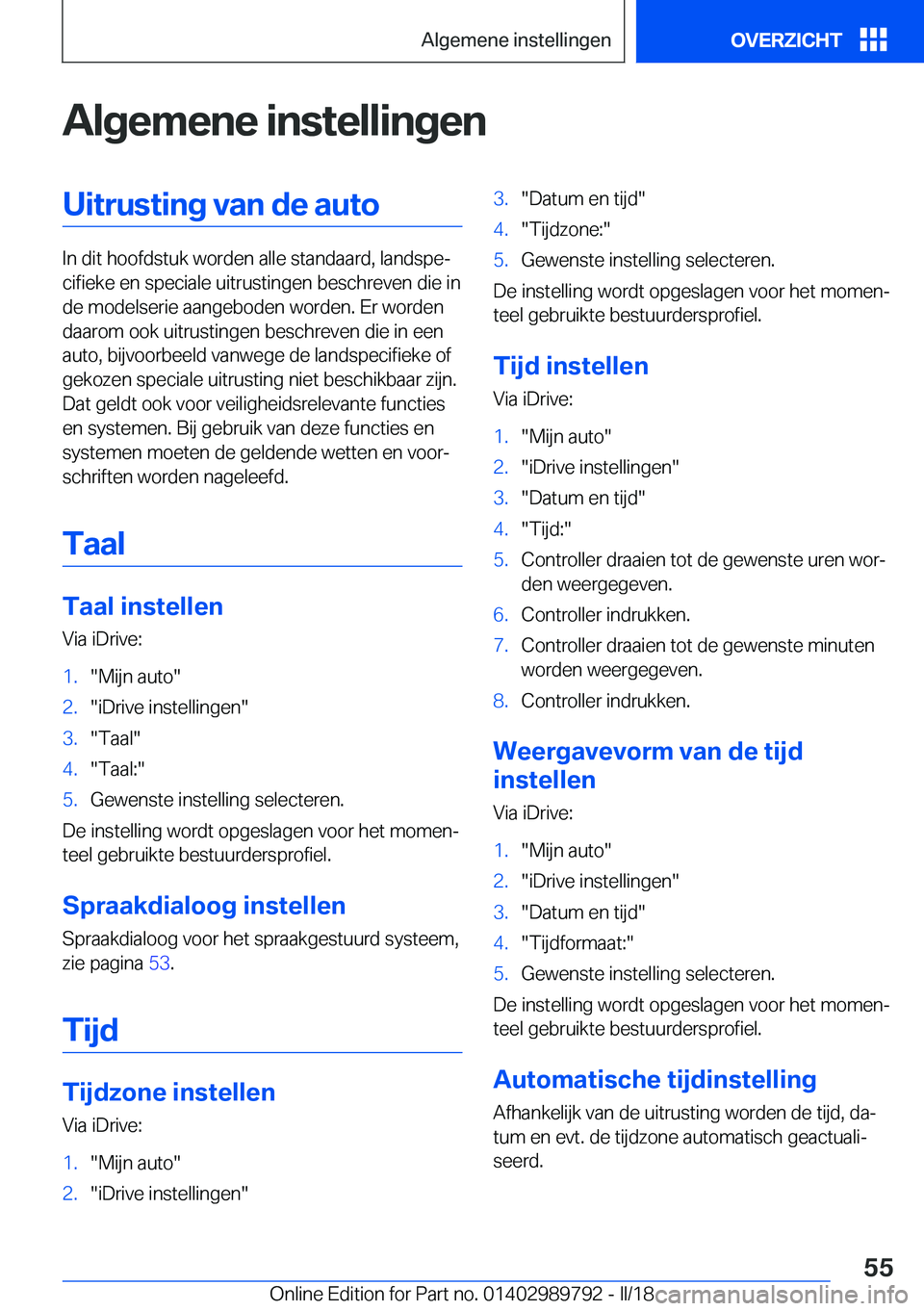 BMW M5 2018  Instructieboekjes (in Dutch) �A�l�g�e�m�e�n�e��i�n�s�t�e�l�l�i�n�g�e�n�U�i�t�r�u�s�t�i�n�g��v�a�n��d�e��a�u�t�o
�I�n� �d�i�t� �h�o�o�f�d�s�t�u�k� �w�o�r�d�e�n� �a�l�l�e� �s�t�a�n�d�a�a�r�d�,� �l�a�n�d�s�p�ej�c�i�f�i�e�k�e� �