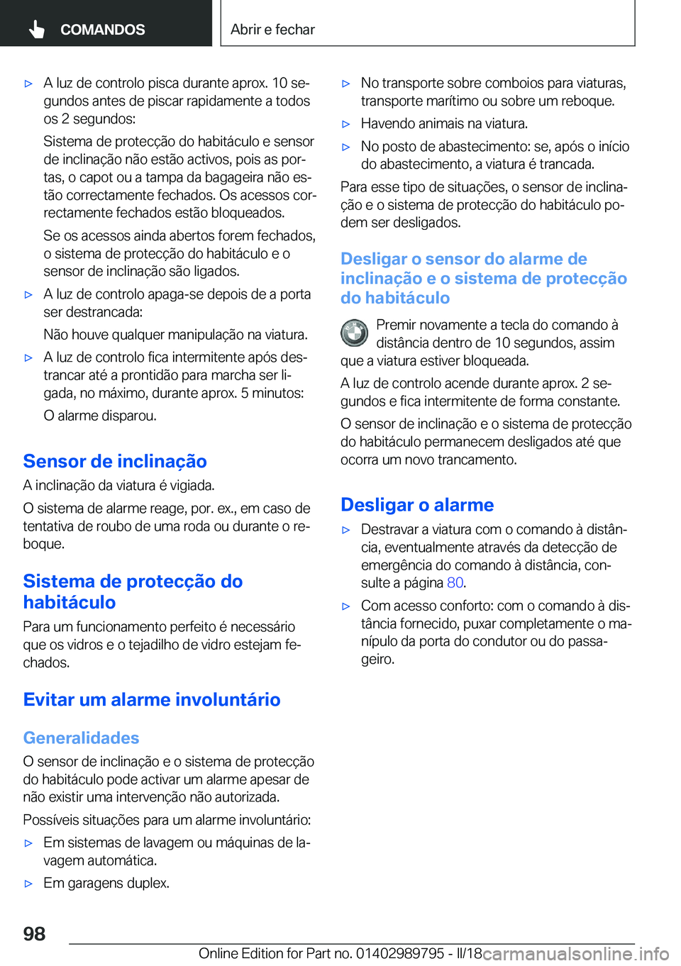 BMW M5 2018  Manual do condutor (in Portuguese) 'x�A� �l�u�z� �d�e� �c�o�n�t�r�o�l�o� �p�i�s�c�a� �d�u�r�a�n�t�e� �a�p�r�o�x�.� �1�0� �s�eª�g�u�n�d�o�s� �a�n�t�e�s� �d�e� �p�i�s�c�a�r� �r�a�p�i�d�a�m�e�n�t�e� �a� �t�o�d�o�s
�o�s� �2� �s�e�g�u