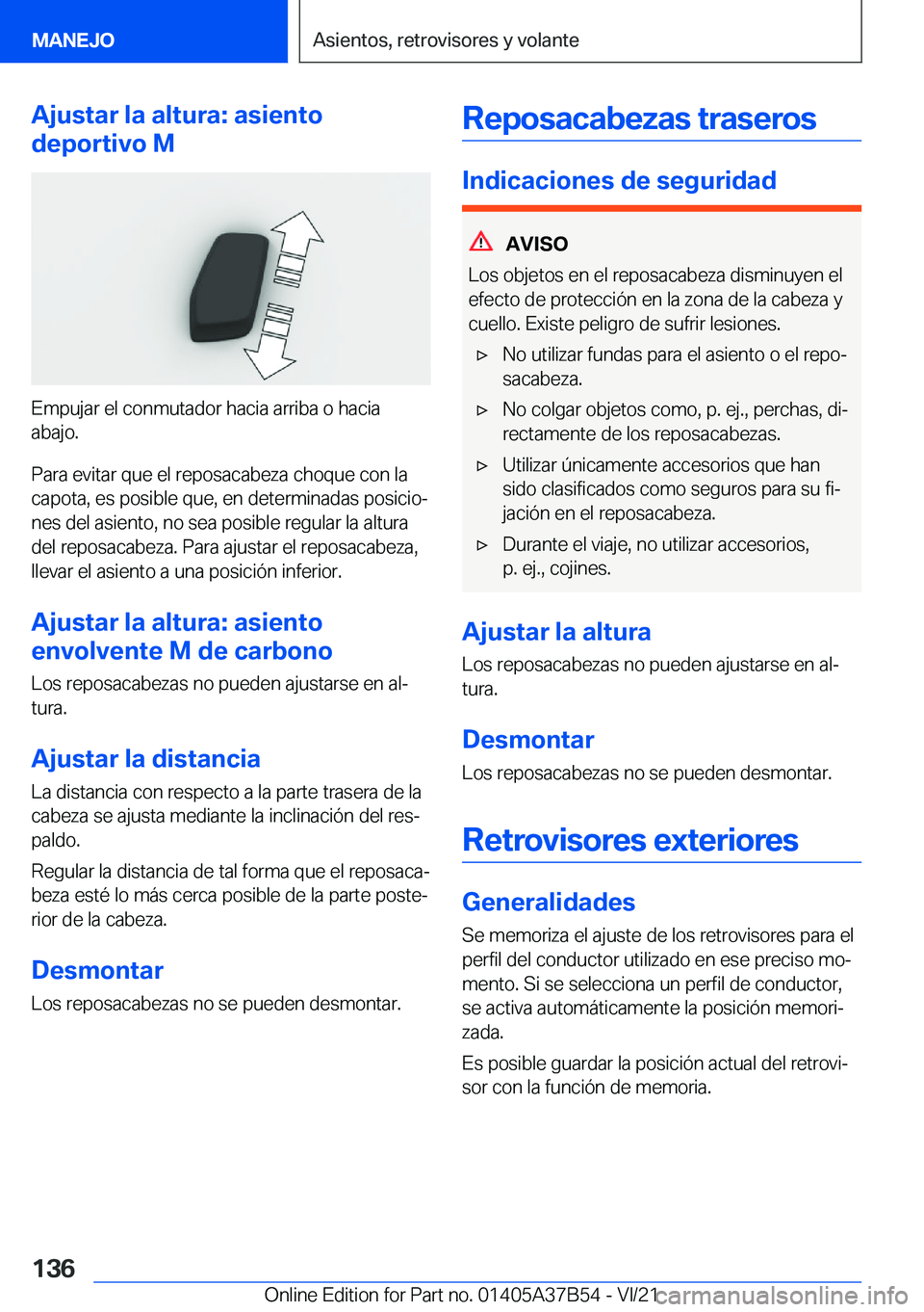 BMW M8 2022  Manuales de Empleo (in Spanish) �A�j�u�s�t�a�r��l�a��a�l�t�u�r�a�:��a�s�i�e�n�t�o
�d�e�p�o�r�t�i�v�o��M
�E�m�p�u�j�a�r��e�l��c�o�n�m�u�t�a�d�o�r��h�a�c�i�a��a�r�r�i�b�a��o��h�a�c�i�a
�a�b�a�j�o�.
�P�a�r�a��e�v�i�t�a�r��q