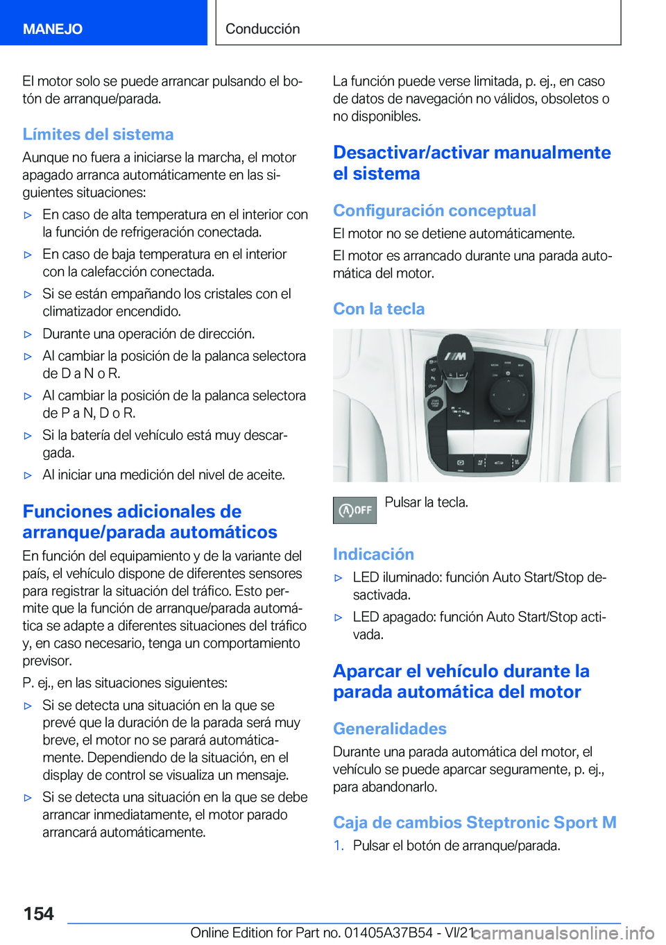 BMW M8 2022  Manuales de Empleo (in Spanish) �E�l��m�o�t�o�r��s�o�l�o��s�e��p�u�e�d�e��a�r�r�a�n�c�a�r��p�u�l�s�a�n�d�o��e�l��b�oª
�t�