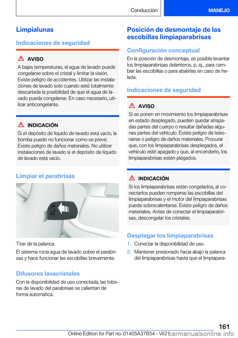 BMW M8 2022  Manuales de Empleo (in Spanish) �L�i�m�p�i�a�l�u�n�a�s�I�n�d�i�c�a�c�i�o�n�e�s��d�e��s�e�g�u�r�i�d�a�d
�A�V�I�S�O
�A��b�a�j�a�s��t�e�m�p�e�r�a�t�u�r�a�s�,��e�l��a�g�u�a��d�e��l�a�v�a�d�o��p�u�e�d�e
�c�o�n�g�e�l�a�r�s�e��s�