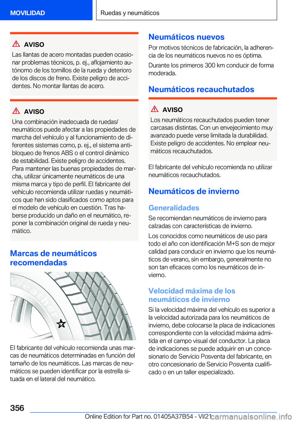 BMW M8 2022  Manuales de Empleo (in Spanish) �A�V�I�S�O
�L�a�s��l�l�a�n�t�a�s��d�e��a�c�e�r�o��m�o�n�t�a�d�a�s��p�u�e�d�e�n��o�c�a�s�i�oª �n�a�r��p�r�o�b�l�e�m�a�s��t�