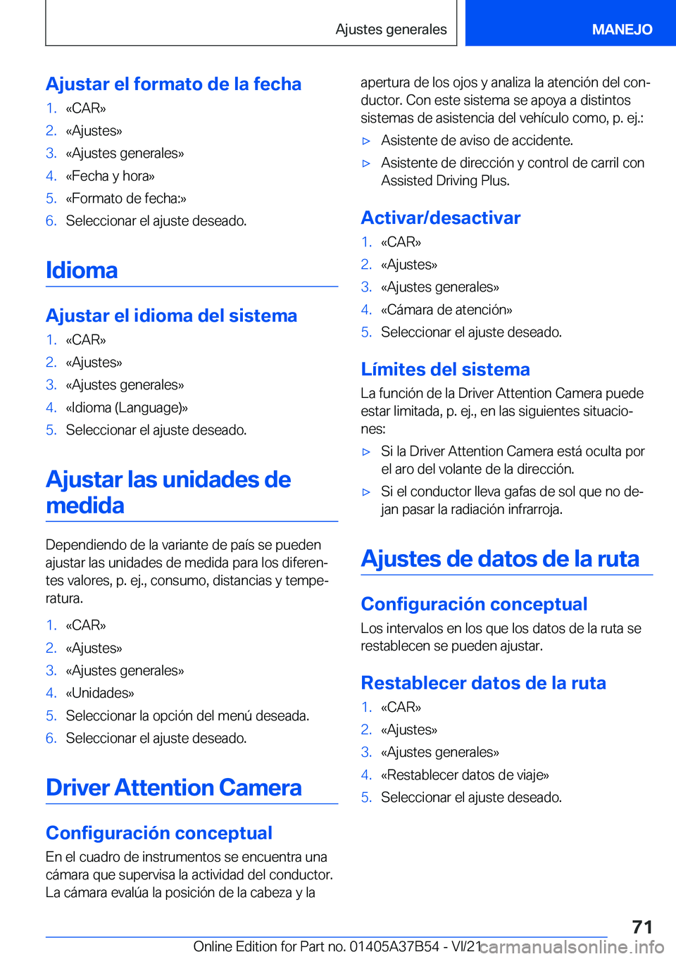 BMW M8 2022  Manuales de Empleo (in Spanish) �A�j�u�s�t�a�r��e�l��f�o�r�m�a�t�o��d�e��l�a��f�e�c�h�a�1�.�«�C�A�R�{�2�.�«�A�j�u�s�t�e�s�{�3�.�«�A�j�u�s�t�e�s��g�e�n�e�r�a�l�e�s�{�4�.�«�F�e�c�h�a��y��h�o�r�a�{�5�.�«�F�o�r�m�a�t�o��d�