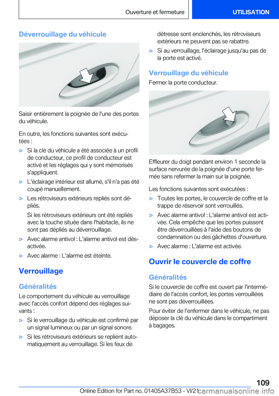 BMW M8 2022  Notices Demploi (in French) �D�é�v�e�r�r�o�u�i�l�l�a�g�e��d�u��v�é�h�i�c�u�l�e
�S�a�i�s�i�r��e�n�t�i�è�r�e�m�e�n�t��l�a��p�o�i�g�n�é�e��d�e��l�'�u�n�e��d�e�s��p�o�r�t�e�s
�d�u��v�é�h�i�c�u�l�e�.
�E�n��o�u�t�r