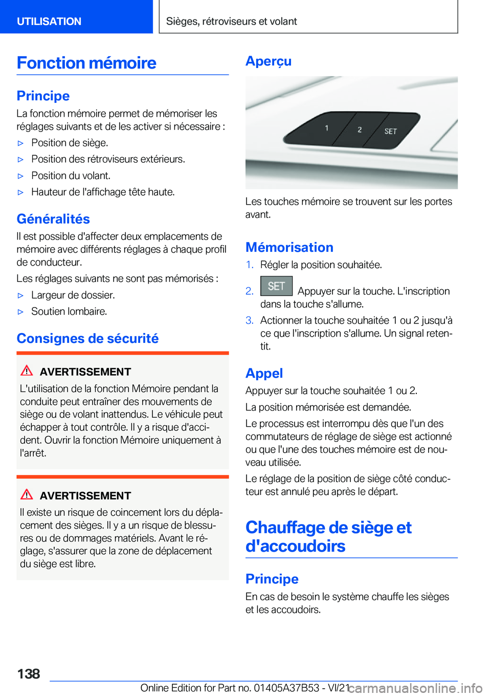 BMW M8 2022  Notices Demploi (in French) �F�o�n�c�t�i�o�n��m�é�m�o�i�r�e
�P�r�i�n�c�i�p�e�L�a��f�o�n�c�t�i�o�n��m�é�m�o�i�r�e��p�e�r�m�e�t��d�e��m�é�m�o�r�i�s�e�r��l�e�s�r�é�g�l�a�g�e�s��s�u�i�v�a�n�t�s��e�t��d�e��l�e�s��a�c�