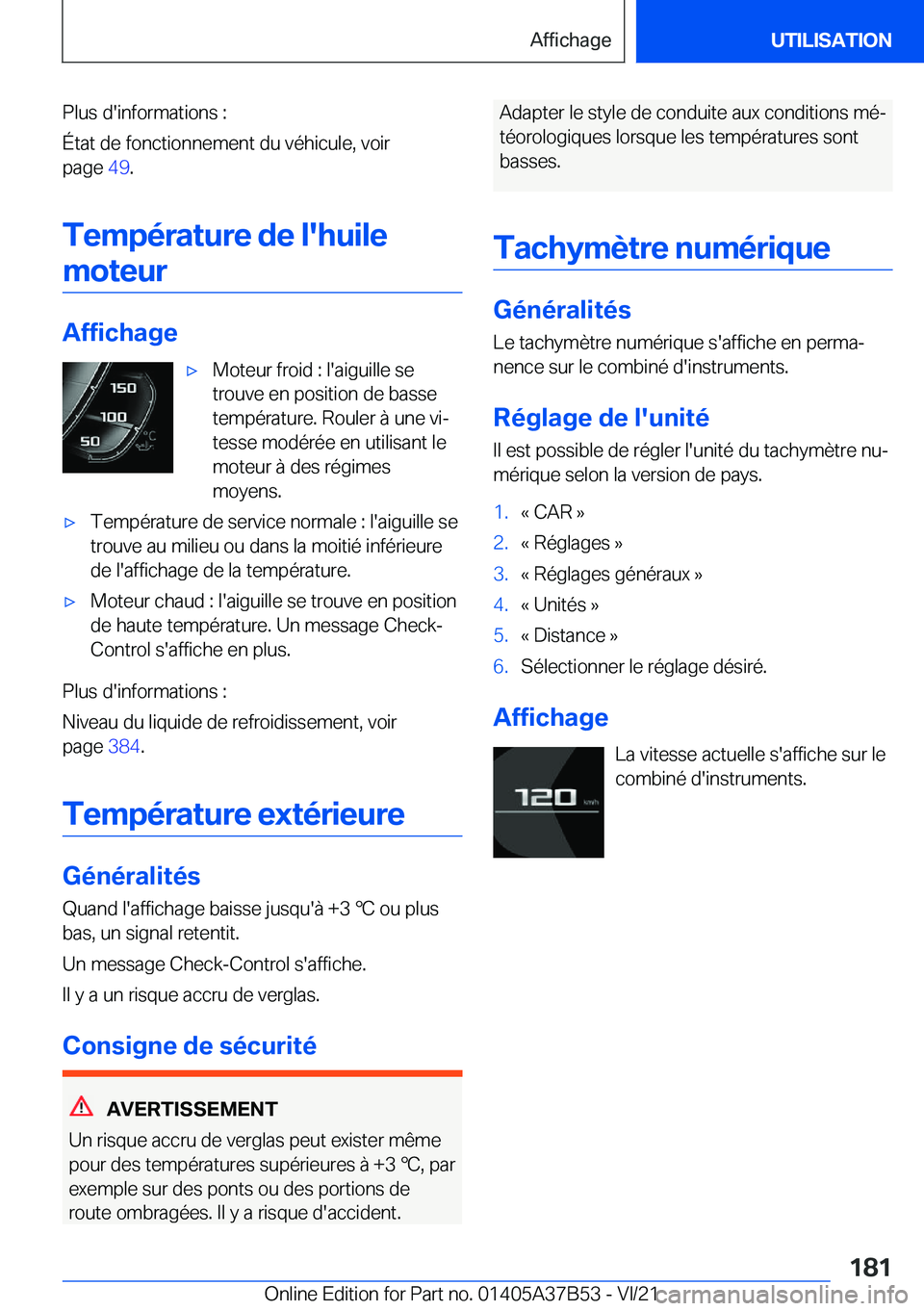 BMW M8 2022  Notices Demploi (in French) �P�l�u�s��d�'�i�n�f�o�r�m�a�t�i�o�n�s��:
�É�t�a�t��d�e��f�o�n�c�t�i�o�n�n�e�m�e�n�t��d�u��v�é�h�i�c�u�l�e�,��v�o�i�r �p�a�g�e� �4�9�.
�T�e�m�p�é�r�a�t�u�r�e��d�e��l�'�h�u�i�l�e �m