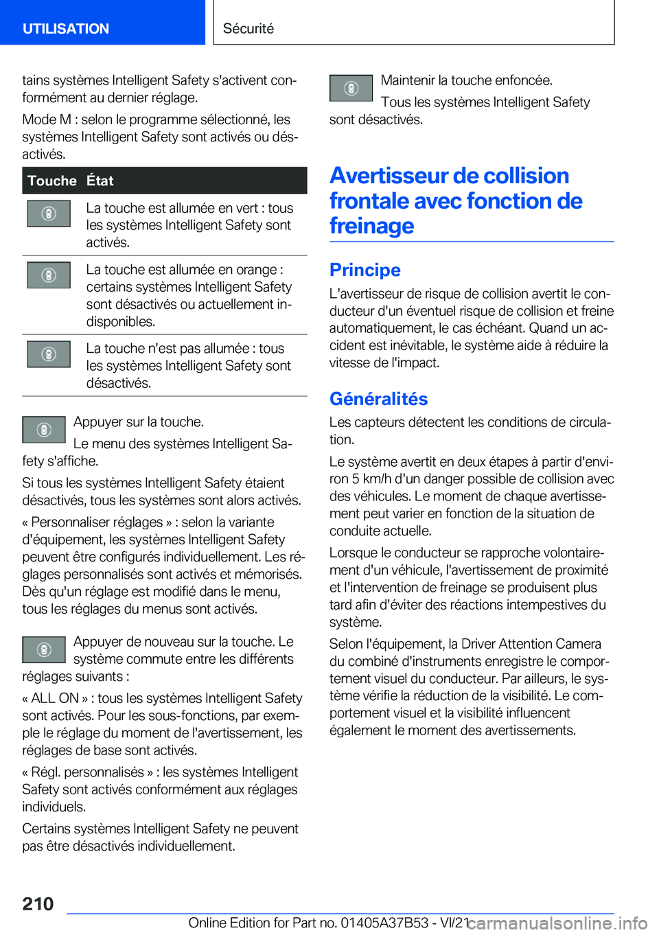 BMW M8 2022  Notices Demploi (in French) �t�a�i�n�s��s�y�s�t�è�m�e�s��I�n�t�e�l�l�i�g�e�n�t��S�a�f�e�t�y��s�'�a�c�t�i�v�e�n�t��c�o�nj
�f�o�r�m�é�m�e�n�t��a�u��d�e�r�n�i�e�r��r�é�g�l�a�g�e�.
�M�o�d�e��M��:��s�e�l�o�n��l�e�